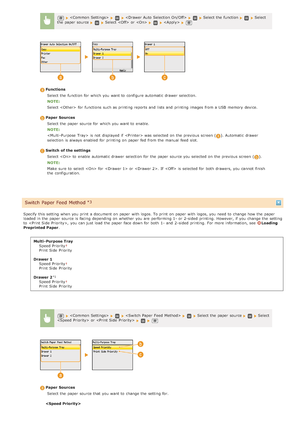 Page 492Specify this setting when you print a document on  paper  with logos. To print on  paper  with logos, you need to  change how the  paper
loaded  in the  paper  source is  facing  depending on  whether  you are  performing 1 - or 2 -sided  printing.  However, if  you change the  setting
to  ,  you can just load the  paper  face down for  both  1 - and  2 -sided  printing.  For more information, see  
Loading
Preprinted Paper .
Multi- Purpose Tray Speed Priority
Print  Side  Priority
Drawer 1 Speed...