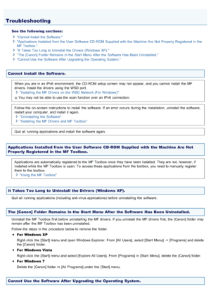Page 7400AWU-012
See the  following sections:Cannot Install the  Software.Applications  Installed from the  User Software  CD- ROM  Supplied with  the  Machine  Are  Not  Properly Registered in  the
MF Toolbox.
It  Takes Too Long to Uninstall the  Drivers  (Windows  XP). 
The [Canon] Folder Remains  in  the  Start Menu After the  Software  Has  Been Uninstalled.Cannot Use  the  Software  After Upgrading the  Operating  System.
Cannot Install  the Software.
When you are in  an IPv6  environment,  the  CD- ROM...