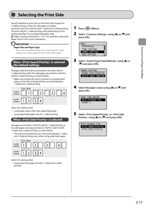 Page 532-17
Document
	and
	Paper
	Handling
Specify	whether	to	print	only	on	the	front	side	of	paper	for	
1-sided	prin
ting
	so	that	the	odd	pages	are	alwa
 ys
printed
	on	the	fron

t
	side	for	\foth	1-sided	and	2-sided	prin
 ting.
The
	prin

t
	side	for	1-sided	prin
 ting
	var
 ies
	depending	on	the	
setting	specified.	To	use	prepr

inted
	paper,	read
	“Paper	Loading	Orientation”	(→ P.	2-13)	carefully	to	place	the	
paper	stack	in	the	cor

rect
	orien
 tation.
 IMPORTANT
Paper Size and Paper Type
If you select...
