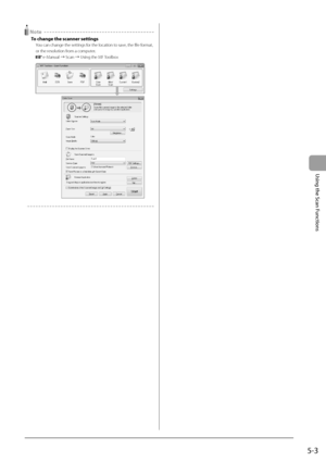 Page 675-3
Using the Scan Functions
  Note 
 To change the scanner settings 
 You can change the settings for the location to save, the file format, 
or the resolution from a computer. 
  
  e-Manual à Scan à Using the MF Toolbox 
       
  
  
 