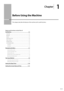 Page 191-1
Chapter
1
  Before Using the Machine  
 This category describes the features of the machine and its useful functions. 
Names and Functions on Each Part of 
the Machine  1-2
Front Side 1-2
Back Side  1-3
Interior 1-3
Multi-purpose Tray  1-4
Paper Cassette  1-4
Operation Panel  1-5
LCD (Standby Mode)  1-6
Copy Mode  1-6
Scan Mode  1-6
Navigating the Menu 1-7
Entering the Menu Screen  1-7
Scrolling Through Menu Items  1-7
Selecting a Menu Item  1-7
Specifying values using the navigation keys  1-8...