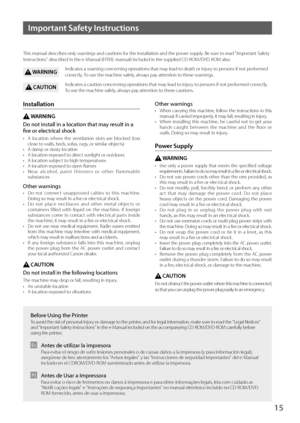 Page 1515
Important Safety Instructions
Other warnings
•  When carrying this machine, follow the instructions in this manual. If carried improperly, it may fall, resulting in injury. 
•  When installing this machine, be careful not to get your  hands caught between the machine and the floor or 
walls. Doing so may result in injury.
Power Supply
WARNING
•  Use only a power supply that meets the specified voltage  requirements. Failure to do so may result in a fi  re or electrical shock. 
•  Do not use power...