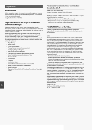 Page 1818
En
Legal Notices
Product Name
Safety regulations require the product’s name to be registered. In some 
regions where this product is sold, the following name(s) in parentheses 
( ) may be registered instead. 
imageCLASS MF212w (F167300)
Legal Limitations on the Usage of Your Product 
and the Use of Images
Using your product to scan, print or otherwise reproduce certain 
documents, and the use of such images as scanned, printed or otherwise 
reproduced by your product, may be prohibited by law and may...