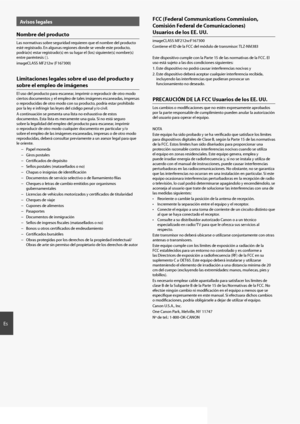 Page 4242
Es
Avisos legales
Nombre del producto
Las normativas sobre seguridad requieren que el nombre del producto 
esté registrado. En algunas regiones donde se vende este producto, 
podría(n) estar registrado(s) en su lugar el (los) siguiente(s) nombre(s) 
entre paréntesis ( ). 
imageCLASS MF212w (F167300)
Limitaciones legales sobre el uso del producto y 
sobre el empleo de imágenes
El uso del producto para escanear, imprimir o reproducir de otro modo 
ciertos documentos y el empleo de tales imágenes...