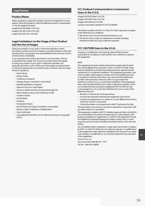 Page 1919
En
Legal Notices
Product Name
Safety regulations require the product’s name to be registered. In some 
regions where this product is sold, the following name(s) in parentheses 
( ) may be registered instead. 
imageCLASS MF229dw (F167102)
imageCLASS MF227dw (F167102)
imageCLASS MF216n (F167302)
Legal Limitations on the Usage of Your Product 
and the Use of Images
Using your product to scan, print or otherwise reproduce certain 
documents, and the use of such images as scanned, printed or otherwise...