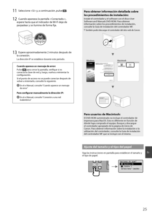 Page 2525
Es
11 Seleccione  y, a continuación, pulse .
12 Cuando aparezca la pantalla , 
espere hasta que el indicador de Wi-Fi deje de 
parpadear y se ilumine de forma fi  ja.
13 Espere aproximadamente 2 minutos después de 
la conexión.
La dirección IP se establece durante este período.
Cuando aparece un mensaje de error:
Pulse 
 para cerrar la pantalla, verifi  que si es 
correcta la clave de red y, luego, vuelva a reintentar la 
confi  guración. 
Si el punto de acceso no se puede conectar después de 
volver...