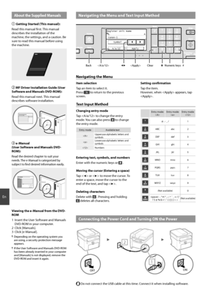 Page 88
En
 Navigating the Menu and Text Input Method
Register Unit Name
 Canon-1A
Apply
A/a/12 Symbol
◀▶

Back #
ClearNumeric keys
About the Supplied Manuals

Getting Started (This manual):
Read this manual fi  rst. This manual 
describes the installation of the 
machine, the settings, and a caution. Be 
sure to read this manual before using 
the machine.
  MF Driver Installation Guide (User 
Software and Manuals DVD-ROM):
Read this manual next. This manual 
describes software installation.
  e-Manual...
