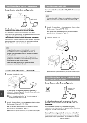 Page 3838
Es
 Conexión mediante una red LAN cableada
Comprobación antes de la confi guración
InternetRouter
o
concentrador
Cable de LAN
¿El ordenador y el router (o concentrador) están 
conectados correctamente con un cable de LAN?
Para obtener más información, consulte el manual de 
instrucciones del dispositivo de red que está utilizando, o bien, 
póngase en contacto con el fabricante.
¿Se completó la confi  guración de la red en el ordenador?
Si el ordenador no está confi gurado correctamente, es posible...