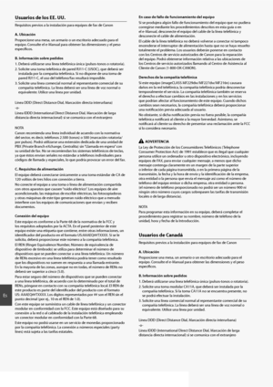 Page 4848
Es
Usuarios de los EE. UU.
Requisitos previos a la instalación para equipos de fax de Canon
A. Ubicación
Proporcione una mesa, un armario o un escritorio adecuado para el 
equipo. Consulte el e-Manual para obtener las dimensiones y el peso 
específi cos.
B. Información sobre pedidos
1.  Deberá utilizarse una línea telefónica única (pulsos-tonos o rotatoria).
2.  Solicite una toma telefónica de pared RJ11-C (USOC), que deberá ser  instalada por la compañía telefónica. Si no dispone de una toma de...