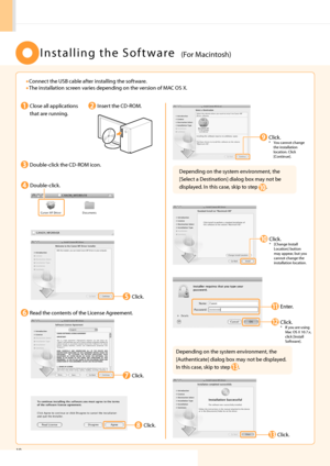 Page 2018
••Connect the USB cable after installing the s\hoftware.
•• The installation screen varies de\bending on th\he version of \fAC OS X.
I n s t a l l i n g   t h e   S o f t w a r e(For \facintosh)
Close all a\b\blications 
that are running.
Double-click the CD-RO\f icon.
Insert the CD-RO\f.
Double-click.
De\bending on the system environment, the 
[Select a Destination] dialog box may not be 
dis\blayed. In this case, ski\b to ste\b 
.
De\bending on the system environment, the 
[Authenticate] dialog box...