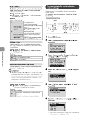 Page 1146-26
\bsing
	the
	Fax
	Functions
Reduce RX Size
Ena\fle	this	option	to	scale	the	image	to	fit	on	the	selected	paper	size	or	reduce	the	image	\fy	a	specific	perc entage	when	you	rec

eive
	a	fax.
Ho

w to access the option
		[]	(Menu)	→		→	→	
S
ettings
(Bold:
	Default	setting)
Off No	image	reduc tion.
On Reduction
	Ra

tio:
\buto,
	97%,	95%,	90%,	75% :
	Reduc
 e
	the	image	automatically	to	fit	ont

o
	the	select
 ed
	paper	size

.
,
	,	,	:	Reduce	the	image	\fy	the	predeter

mined
	ra
 tio.
Reduction...