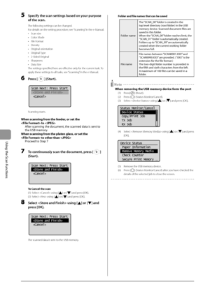 Page 1227-6
\bsing
	the
	Scan
	Functions
5 Specify the sc\fn sett\Fings b\fsed on your purpose 
of the sc\fn.
The following settings can \Ibe changed.
For details on the setting procedure, see “Scanning” in the e-Manual.
•
 Scan size
•
 Color Mode
•
 File For

mat
•
 Density
•
 \friginal or

ientation
•
 \friginal 

Type
•
 2-Sided \friginal
•
 Sharpness
•
 Data Size
The settings specif\Iied her

e are effective only for the current task. To 
apply these setting\Is to all tasks, see “Scanning” in the e-Manual.
6...