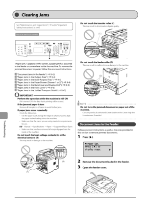 Page 1429-2
Trou\fleshooting
See “Maintenance and Inspections” (→P. xv) in “Important 
Safety Instructions” as well.
Keys to be used for this operation
	appears	on	the	screen,	a	paper	jam	has	occurred	
in	the	feeder	or	somewhere	inside	the	machine.	To	remo
ve
	the	
jammed	document	or	paper,	follo

w
	the	onscreen	instructions
 .
	“Document	Jams	in	the	Feeder”	(→ P.	9-2)
	“Paper	Jams	in	the	Output	Area”	(→ P.	9-4)
	“Paper	Jams	in	the	Multi-Purpose	Tra y”	(→ P.	9-4)
	“Paper	Jams	in	the	Paper	Drawer	(Dra wer	1	or...