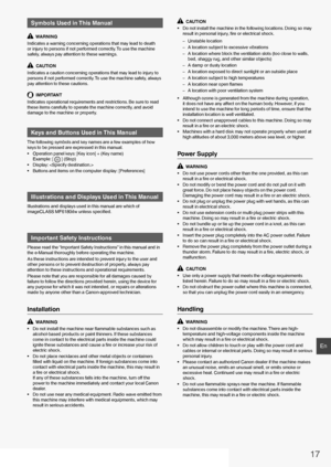 Page 1717
En
Symbols Used in This Manual
  WARNING
Indicates a warning concerning operations that may lead to death 
or injury to persons if not performed correctly. To use the machine 
safely, always pay attention to these warnings.
  CAUTION
Indicates a caution concerning operations that may lead to injury to 
persons if not performed correctly. To use the machine safely, always 
pay attention to these cautions.
  IMPORTANT
Indicates operational requirements and restrictions. Be sure to read 
these items...