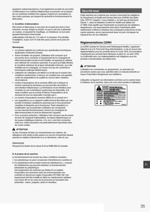 Page 3535
Fr
appareil à cadran/impulsions). Il est également possible de raccorder 
ce télécopieur à un système téléphonique à poussoirs car la plupart 
de ces systèmes émettent des signaux d’appel non normalisés ou 
des codes spéciaux qui risquent de perturber le fonctionnement du 
télécopieur.
C. Condition d’alimentation
Raccordez le télécopieur à une prise de courant plus terre à trois 
branches, du type simple ou double, et qui ne sert pas à alimenter 
un copieur, un appareil de chauﬀ age, un climatiseur ou...