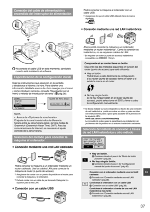 Page 3737
Es
Conexión del cable de alimentación y 
encendido del interruptor de alimentación
(2)
(1)
  No conecte el cable USB en este momento, conéctelo cuando esté instalando el software.
Especiﬁ  cación de la conﬁ  guración inicial
Siga las instrucciones que aparecen en la pantalla 
y establezca el idioma y la hora. Para obtener una 
información detallada acerca de cómo navegar por el menú 
y cómo introducir números, consulte “Navegación por el 
menú y método de introducción de texto” (
  pág.36).
Idioma...