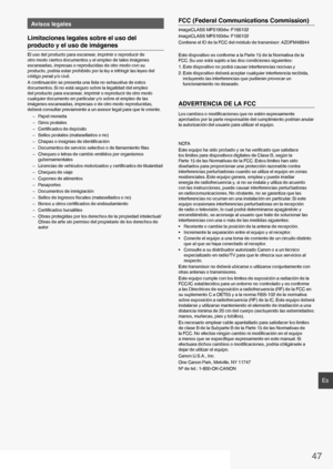 Page 4747
Es
Avisos legales
Limitaciones legales sobre el uso del 
producto y el uso de imágenes
El uso del producto para escanear, imprimir o reproducir de 
otro modo ciertos documentos y el empleo de tales imágenes 
escaneadas, impresas o reproducidas de otro modo con su 
producto, podría estar prohibido por la ley e infringir las leyes del 
código penal y/o civil.
A continuación se presenta una lista no exhaustiva de estos 
documentos. Si no está seguro sobre la legalidad del empleo 
del producto para...