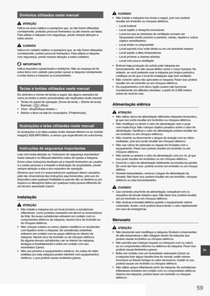 Page 5959
Pt
Símbolos utilizados neste manual
  ATENÇÃO
Indica um aviso relativo a operações que, se não forem efetuadas 
corretamente, poderão provocar ferimentos ou até mesmo ser fatais. 
Para utilizar a máquina com segurança, preste sempre atenção a 
estes avisos.
  CUIDADO
Indica um cuidado relativo a operações que, se não forem efetuadas 
corretamente, podem provocar ferimentos. Para utilizar a máquina 
com segurança, preste sempre atenção a estes cuidados.
  IMPORTANTE
Indica requisitos operacionais e...