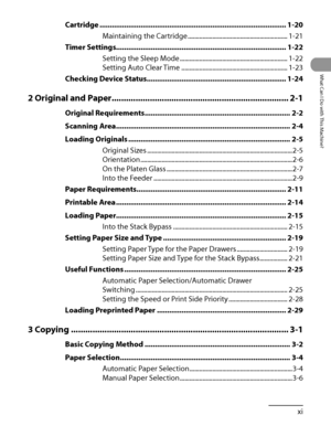 Page 12
xi
What Can I Do with This Machine?

Cartridge ........................................................................\
................... 1-20
Maintaining the Cartridge .............................................................1‑21
Timer Settings........................................................................\
........... 1-22
Setting the Sleep Mode ..................................................................1‑22
Setting Auto Clear Time...