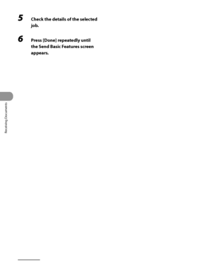 Page 239
Receiving Documents
5‑6

5 Check the details of the selected 
job.
6 Press [Done] repeatedly until 
the Send Basic Features screen 
appears.
 