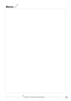 Page 1919PrefaceInstalling the Machine
2
1Connecting to a Computer and Installing the Drivers
3
Configuring and Connecting the Fax
4
 
