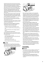 Page 15
ix
 Unplug the power plug from the AC power outlet periodi-
cally and clean the area around the base of the power plug's 
metal pins and the AC power outlet with a dry cloth to 
remove all dust and grime. In damp, dusty, or smoky loca-
tions, dust can build up around the power plug and become 
damp, which can cause a short circuit, resulting in a fi re.   
 Clean the machine with a well wrung out cloth dampened 
with water or mild detergent diluted with water. Do not 
use alcohol, benzene, paint...