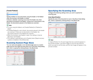 Page 51
51
[Feeder/Flatbed]
Specify whether to scan documents using the feeder or the flatbed 
when the business card feeder is closed.
If [Auto] is selected, scanning occurs from the feeder only when 
documents are placed in the feeder. (If there are no documents in the 
feeder, the documents placed on the flatbed are scanned.)
Hint
 To scan using the flatbed, set [Feeder/Flatbed] to [Flatbed] or  [Auto].
 If [Feeder/Flatbed] is set to [Auto], documents placed in the feeder 
are scanned. If there are no...