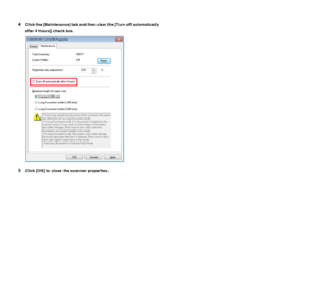 Page 101101
4Click the [Maintenance] tab and then clear the [Turn off automatically 
after 4 hours] check box.
5Click [OK] to close the scanner properties.
 