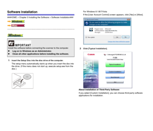 Page 1717
Software Installation
###HOME > Chapter 3 Installing the Software > Software Installation###
1Insert the Setup Disc into the disc drive of the computer.
The setup menu automatically starts up when you insert the disc into 
the drive. (If the menu does not start up, execute setup.exe from the 
disc.)For Windows 8.1/8/7/Vista
If the [User Account Control] screen appears, click [Yes] or [Allow].
2Click [Typical Installation].
About Installation of Third-Party Software
If you select [Custom Installation],...