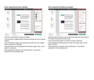 Page 5050
[Color adjustment] (Easy settings)
Click [Color adjustment] to display the default.
Click the button to toggle between the typical settings and manual settings 
displays.
Click a thumbnail in typical color adjustment to select the most suitable 
preview image that is displayed.
9 thumbnail patterns are displayed for the relevant image in color, and 6 
patterns in grayscale.
When adjustment is finished, click the [OK] button. To cancel the 
adjustment, click the [Back] button.
[Color adjustment]...