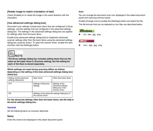 Page 5353
[Rotate image to match orientation of text]
Check [Enable] on to rotate the image in the same direction with the 
characters.
[Use advanced settings dialog box]
Document scan settings include basic items that are configured in [Scan 
settings], and the settings that are configured in the advanced settings 
dialog box. The settings in the advanced settings dialog box are applied 
for settings other than the basic items.
Enable [Use advanced settings dialog box] to implement advanced 
scanner settings...