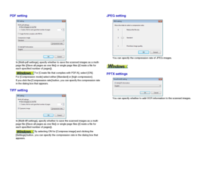 Page 5656
PDF setting
In [Multi-pdf settings], specify whether to save the scanned images as a multi-
page file ([Save all pages as one file]) or single page files ([Create a file for 
each specified number of pages]).
For [Create file that complies with PDF/A], select [ON].
For [Compression mode] select either [Standard] or [high compression].
If you click the [Compression rate] button, you can specify the compression rate 
in the dialog box that appears.
TIFF setting
In [Multi-tiff settings], specify whether...