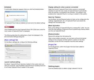Page 5959
[Initialize]
A confirmation dialog box appears when you click the [Initialize] button.
All CaptureOnTouch data are deleted and returned to the default settings.
Click [Preferences] from the [CaptureOnTouch DR-C225] menu while the 
main screen of CaptureOnTouch is displayed.
The following describes the setting items of each tab displayed in the 
[Environmental Settings] dialog box.
[Basic settings] Tab
On the [Basic settings] tab, configure the following settings.
Launch method setting
By default,...
