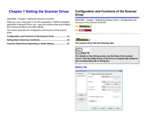 Page 6161
Chapter 7 Setting the Scanner Driver
###HOME > Chapter 7 Setting the Scanner Driver###
When you scan a document in an ISIS compatible or TWAIN compatible 
application (CaptureOnTouch, etc.), open the scanner driver and configure 
the scanning conditions and other settings.
This section describes the configuration and functions of the scanner 
driver.
Configuration and Functions of the Scanner Driver ....................... 61
Setting Basic Scanning Conditions...