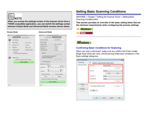 Page 6464
Setting Basic Scanning Conditions
###HOME > Chapter 7 Setting the Scanner Driver > Setting Basic 
Scanning Conditions###
This section provides an overview of the basic setting items that are 
the minimum requirements when configuring the scanner settings.
Confirming Basic Conditions for Scanning
When you scan a document, make sure you confirm the [Color mode], 
[Page Size], [Dots per inch], and [Scanning Side] basic conditions in the 
Basic settings dialog box.
When you access the settings screen of...