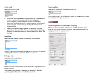 Page 6565
Color mode
Select the scanning mode.
z[Advanced Text Enhancement] and [Advanced Text Enhancement II] 
remove or process the background color and background 
surrounding text to enhance the text for easy reading. When 
[Advanced Text Enhancement II] is selected, you can make the text in 
scanned images easier to read by adjusting the contrast on the 
[Brightness] tab.
z[Detect automatically] detects whether the document is in color, 
grayscale, or black and white. You can configure advanced settings...