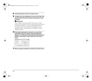 Page 4242
8Click [Scan Batch to File] in the [Scan] menu.
9Configure the save destination, the name of the file to be 
saved and the file format, and then click [Save] to start 
scanning.
IMPORTANT
If you configure scanning conditions that consume a large 
amount of the computers memory, scanning may stop because 
of insufficient memory. If an error message appears due to 
insufficient memory while scanning is in progress, exit the 
application and try scanning again using different scanning 
condition...