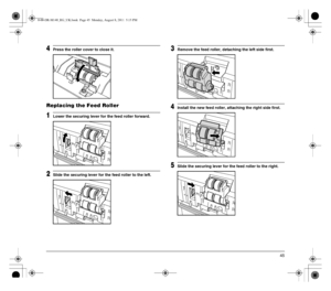 Page 4545
4Press the roller cover to close it.
Replacing the Feed Roller
1Lower the securing lever for the feed roller forward.
2Slide the securing lever for the feed roller to the left.
3Remove the feed roller, detaching the left side first.
4Install the new feed roller, attaching the right side first.
5Slide the securing lever for the feed roller to the right.
0-00-DR-M140_RG_UK.book  Page 45  Monday, August 8, 2011  5:15 PM
 