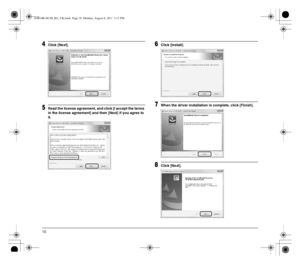 Page 1010
4Click [Next].
5Read the license agreement, and click [I accept the terms 
in the license agreement] and then [Next] if you agree to 
it.
6Click [Install].
7When the driver installation is complete, click [Finish].
8Click [Next].
0-00-DR-M140_RG_UK.book  Page 10  Monday, August 8, 2011  5:15 PM
 