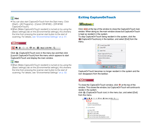 Page 3939
Hint
 You can also start CaptureOnTouch from the Start menu. Click 
[Start] – [All Programs] – [Canon DR-M160] – [DR-M160 
CaptureOnTouch].
 When [Make CaptureOnTouch resident] is turned on by using the 
[Basic settings] tab on the [Environmental settings], this shortens 
the time from pressing the scanner start button to the start of 
scanning. For details, see “Environmental Settings” on p. 51.
Click   (CaptureOnTouch icon) in the menu bar and then click 
[Launch CaptureOnTouch] from the menu which...