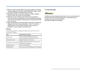 Page 7171
AWhen you want to specify different scanning conditions for the front 
and back pages of a document, select [Skip Blank Page] or [Both] 
for [Scanning Side] on the [Basic] tab in advance.
BSpecify the number of scanning conditions to apply in [Stream 
count of Front]. Up to three can be specified.
CSelect [Front 1st], and then open the other tabs and set the 
scanning conditions. Depending on the value specified for [Stream 
count of Front], configure the remaining [Front 2nd] and [Front 3rd] 
in the...