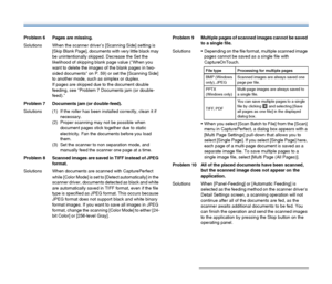 Page 9393
Problem 6 Pages are missing.
Solutions When the scanner driver’s [Scanning Side] setting is 
[Skip Blank Page], documents with very little black may 
be unintentionally skipped. Decrease the Set the 
likelihood of skipping blank page value (When you 
want to delete the images of the blank pages in two-
sided documents on P. 59) or set the [Scanning Side] 
to another mode, such as simplex or duplex. 
If pages are skipped due to the document double 
feeding, see Problem 7 Documents jam (or double-...