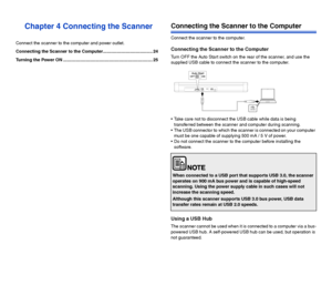 Page 2524
Chapter 4 Connecting the Scanner
Connect the scanner to the computer and power outlet.
Connecting the Scanner to the Computer........................................ 24
Turning the Power ON ........................................................................ 25
Connecting the Scanner to the Computer
Connect the scanner to the computer.
Connecting the Scanner to the Computer
Turn OFF the Auto Start switch on the rear of the scanner, and use the 
supplied USB cable to connect the scanner to the...