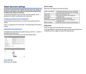 Page 6160
Select document settings
By default, CaptureOnTouch enables the [Full auto] scan setting, so 
shortcut scans saved to the folder are implemented using the scan 
conditions that match the document.
To specify the document size, color mode, and other settings, set the 
desired scan condition by editing the scan mode panel.
Creating new [Select document] panels
Click the [New document] button, and a [New document] panel will be 
added.
Click   to display the list of panel types. The selected type of the...