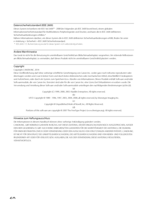 Page 18460
  Datensicherheitsstandard  (IEEE  2600) 
 Dieses System ist konform mit IEEE Std 2600™ - 2008 (im Folgenden als IEEE 2600 bezeichnet), einem globalen 
Informationssicherheitsstandard für Multifunktions-Peripheriegeräte und Drucker, und kann die in IEEE 2600 definierten 
Sicherheitsanforderungen erfüllen.* 
 Nähere Informationen darüber, wie dieses System die in IEEE 2600 definierten Sicherheitsanforderungen erfüllt, finden Sie unter 
e-Anleitung > Sicherheit > IEEE 2600 Sicherheitsstandard. 
*   IEEE...