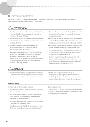 Page 2568
 
▀ Alimentación  eléctrica 
  Este equipo posee dos cables de alimentación. Conecte cada enchufe del equipo en una toma de corriente 
independiente que sea de 220 a 240 V CA, 13 A o más.  
 ADVERTENCIA 
• 
 No utilice alimentaciones de red con tensión distinta 
a las especificadas, ya que esto puede provocar un 
incendio o descarga eléctrica. 
•   No utilice otros cables de alimentación distintos a los 
suministrados, ya que puede provocar un incendio o 
descarga eléctrica. 
•   El cable de...