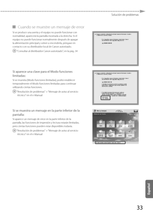 Page 28133
Solución de problemas
 
▀ Cuando se muestre un mensaje de error 
Si se produce una avería y el equipo no puede funcionar con 
normalidad, aparecerá la pantalla mostrada a la derecha. Si el 
equipo no puede funcionar normalmente después de apagar 
la alimentación principal y volver a encenderla, póngase en 
contacto con su distribuidor local de Canon autorizado.
 "Consultar al distribuidor Canon autorizado", en la pág. 34
Si aparece una clave para el Modo funciones 
limitadas:
Si se muestra...