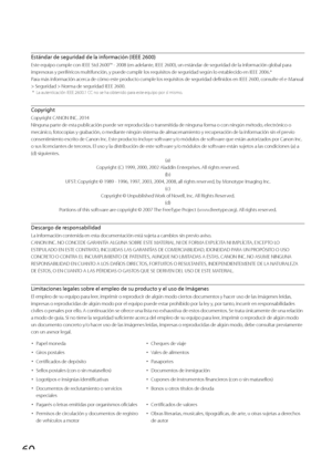 Page 30860
  Estándar de seguridad de la información (IEEE 2600) 
 Este equipo cumple con IEEE Std 2600™ - 2008 (en adelante, IEEE 2600), un estándar de seguridad de la información global para 
impresoras y periféricos multifunción, y puede cumplir los requisitos de seguridad según lo establecido en IEEE 2006.* 
 Para más información acerca de cómo este producto cumple los requisitos de seguridad definidos en IEEE 2600, consulte el e-Manual 
> Seguridad > Norma de seguridad IEEE 2600. 
*   La autenticación IEEE...