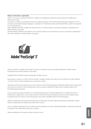 Page 30961
 Marcas comerciales y registradas 
 "MEAP" es una marca comercial de CANON Inc., referida a una "plataforma de aplicación" para las impresoras multifunción y 
unifunción de Canon. 
 Este producto contiene la tecnología Universal Font Scaling Technology o UFST® bajo licencia de Monotype Imaging, Inc. UFST® es 
una marca comercial de Monotype Imaging, Inc. registrada en el United States Patent and Trademark Office y puede estar registrada 
en ciertas jurisdicciones. 
 Apple, AppleTalk,...