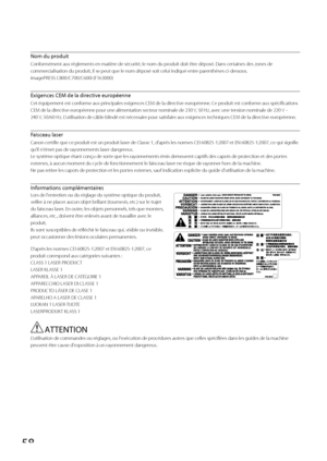 Page 12058
  Nom  du  produit 
 Conformément aux règlements en matière de sécurité, le nom du produit doit être déposé. Dans certaines des zones de 
commercialisation du produit, il se peut que le nom déposé soit celui indiqué entre parenthèses ci-dessous. 
 imagePRESS C800/C700/C600i (F163000)  
  Exigences CEM de la directive européenne 
 Cet équipement est conforme aux principales exigences CEM de la directive européenne. Ce produit est conforme aux spécifications 
CEM de la directive européenne pour une...